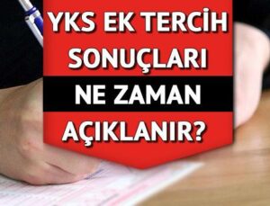 2025 YKS Ek Tercih Sonuçlarının Açıklanma Tarihi ve Detaylar