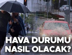 7 Eylül Hava Durumu ve Yağış Uyarıları Güncel Tahminler