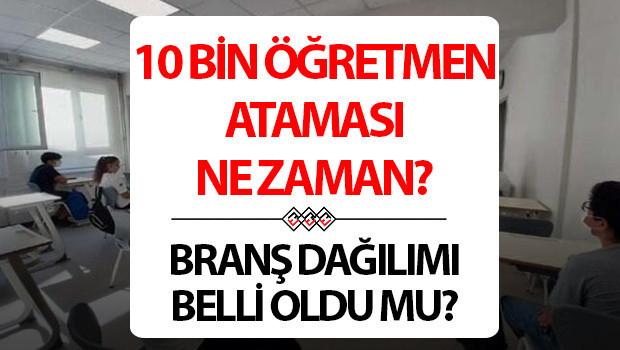 10 BİN Öğretmen Ataması Ne Zaman Gerçekleşecek?