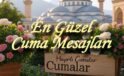 2025 En Güzel ve Anlamlı Cuma Mesajları ve Sözleri