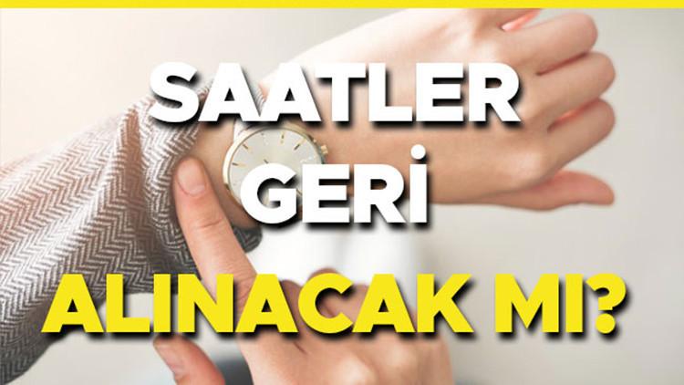 Saatlerin Geri Alınacağı Tarih ve Güncel Durum