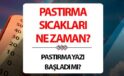 2025 Pastırma Sıcakları Takvimi ve Güncel Hava Durumu Bilgileri