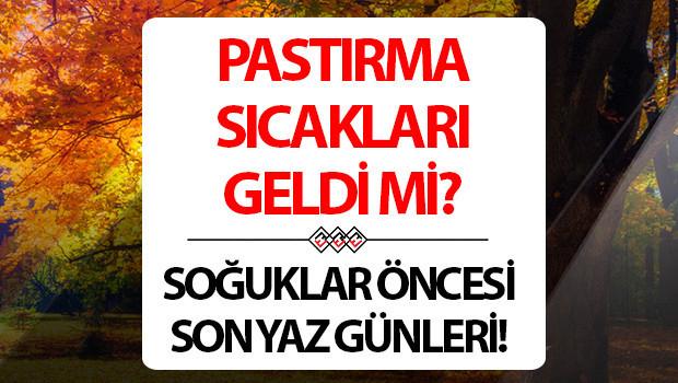 2025 Pastırma Yazlarının Takvimi ve Detayları 1 Pastırma Sıcakları ve Getirdiği Atmosfer