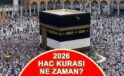 2026 Hac Kura Çekilişi ve Güncel Bilgiler