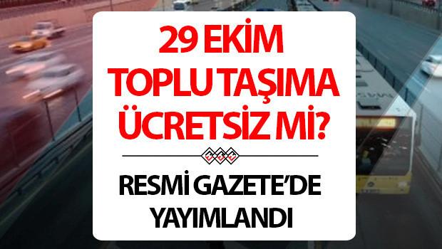 29 Ekim Toplu Taşıma Ücretsiz Mi?