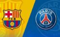 Barcelona-PSG Şampiyonlar Ligi Maçı Yayın ve İstatistik Bilgileri