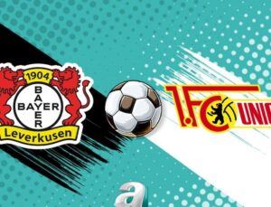 Bayer Leverkusen – Union Berlin Maçı Detayları ve Canlı Yayın Bilgileri