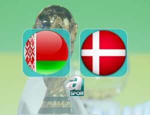 Belarus – Danimarka UEFA Eleme Maçı Detayları ve Yayın Bilgileri