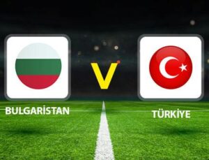 Bulgaristan-Türkiye Milli Takım Maçı İzleme ve Detaylar