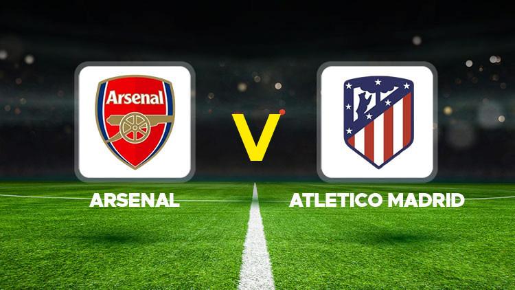 Arsenal - Atletico Madrid Maçı Bilgileri