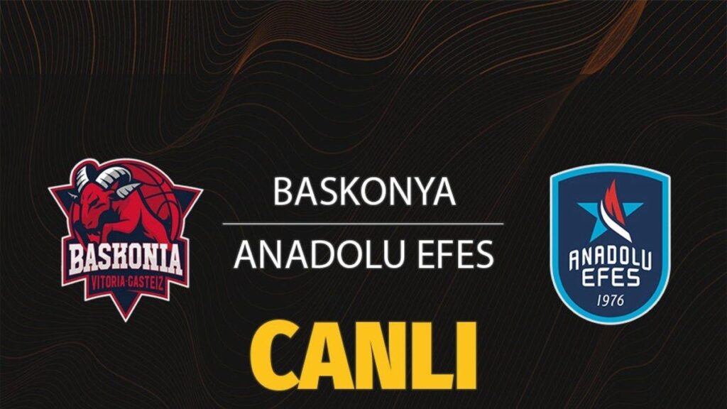 EuroLeague’de Heyecan Dorukta: Baskonia Anadolu Efes Maçı Canlı Yayını ve Detaylar