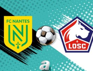Fransa Ligue 1’de Heyecan Doruğa Çıkıyor: Nantes ve Lille Karşılaşmasının Detayları
