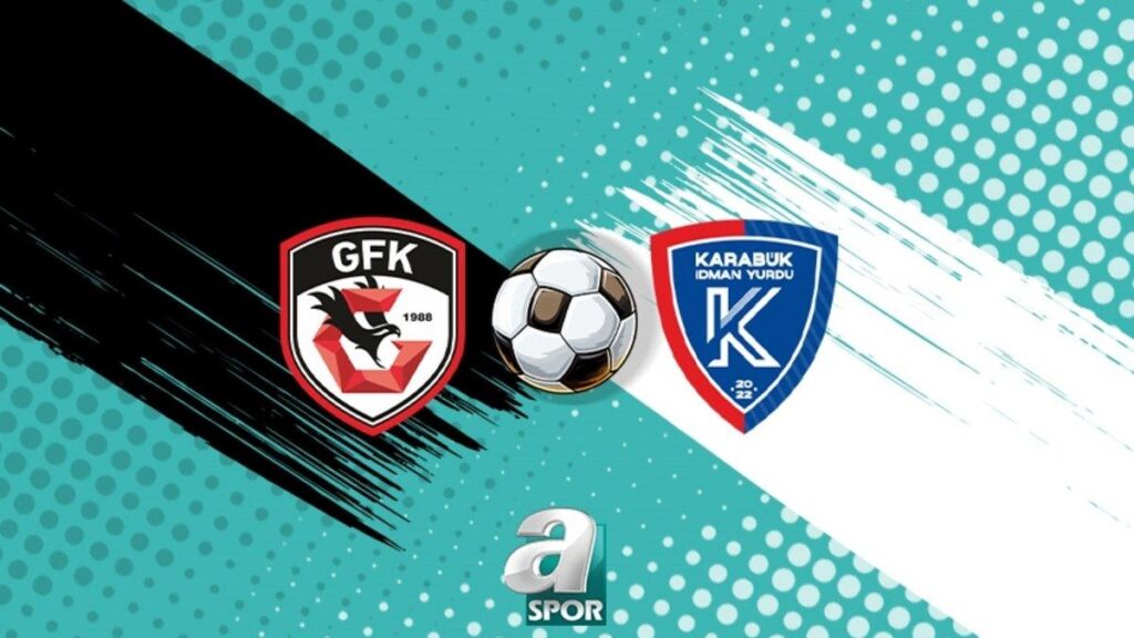 Gaziantep FK ve Karabük İdmanyurdu Spor Karşılaşması Detayları