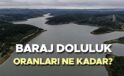 İstanbul Su Seviyesi Güncel Durumu ve Baraj Doluluk Oranları