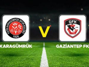 Karagümrük ve Gaziantep FK Maçı Ne Zaman, Hangi Kanalda ve Saat Kaçta?