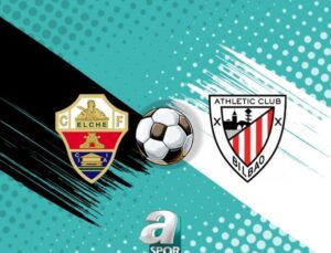 La Liga Haftanın Heyecan Verici Mücadelesi: Elche ve Athletic Bilbao Karşılaşması