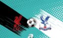 Liverpool ve Crystal Palace EFL Kupası Dördüncü Tur Maçı Detayları