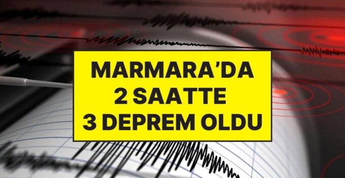 Marmara Bölgesinde Son Depremler İstanbul’da Deprem mi Oldu?