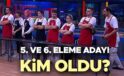 MasterChef 5 ve 6. Eleme Adayları ve Gecenin Sonuçları