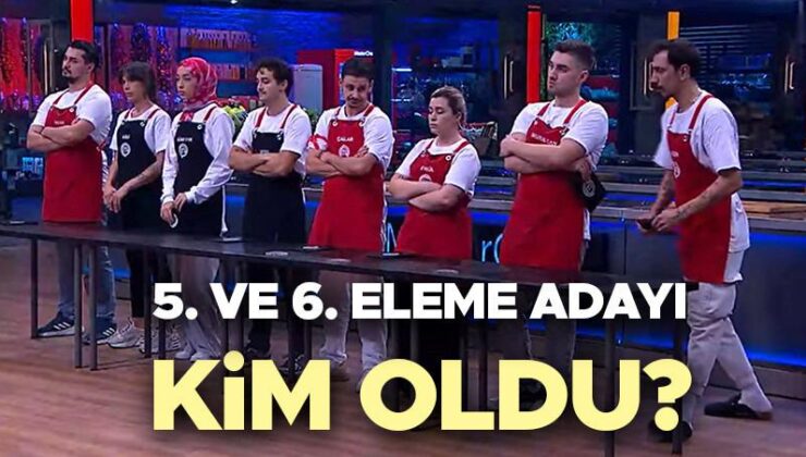 MasterChef 5 ve 6. Eleme Adayları ve Gecenin Sonuçları