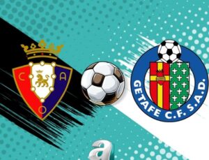 Osasuna – Getafe Maçını Detayları ve Canlı Yayın Bilgileri