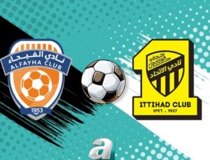 Suudi Arabistan Süper Lig Heyecanı: Al Fayha ve Al Ittihad Nihai Maç Bilgileri