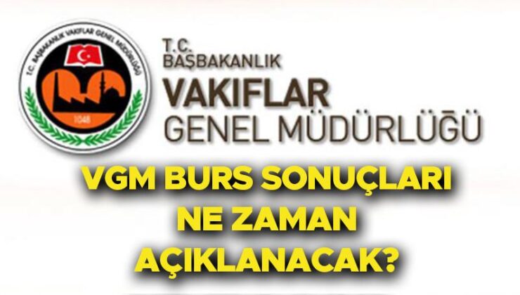 VGM Burs Sonuçları 2025 Güncel Bilgileri ve Açıklanma Tarihleri