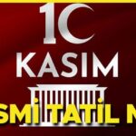 10 Kasim Resmi Tatil Gunleri ve Tatil Durumu Hakkinda Guncel Bilgiler