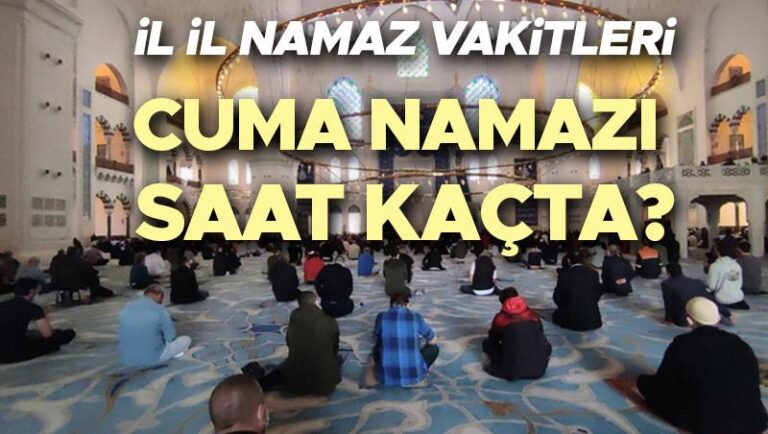 14 KASIM 2025 CUMA NAMAZI VAKITLERI IL IL DIYANET