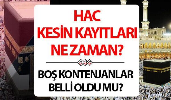 2025 Hac Kesin Kayıt ve Boş Kontenjan Detayları Güncellendi