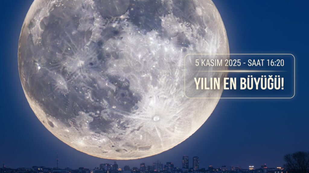 2025’in En Büyük Süper Dolunayını İzleme Rehberi ve Bilmeniz Gerekenler