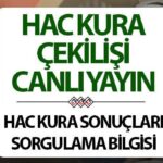 2026 Hac Kura Cekilisi ve Sonuclari Hakkinda Bilmeniz Gerekenler