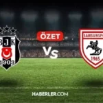 Besiktas-Samsunspor Maci Ozeti ve Golleri