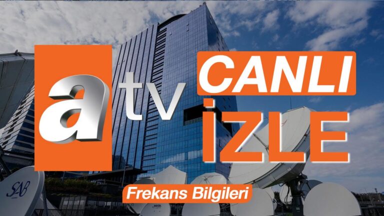 atv Canli Izle 2025 Frekans Bilgileri ve Dijital Erisim