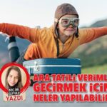 Cocuklar Icin Ara Tatil Rehberi Aile Aktiviteleri ve Ogrenme Firsatlari