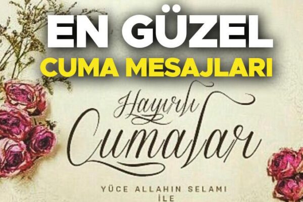 En Güzel ve Anlamlı Cuma Mesajları ile Sevdiklerinize Dualar Gönderin