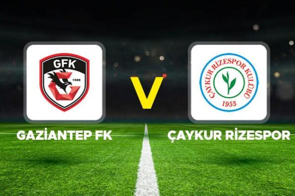 Gaziantep FK ile Rizespor Karşılaşması Canlı Takip