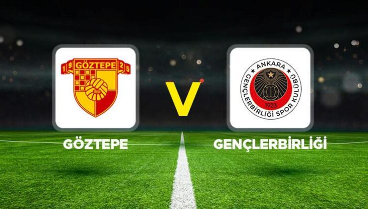 Göztepe – Gençlerbirliği Maçı Takip Edilecekler ve Maç Detayları