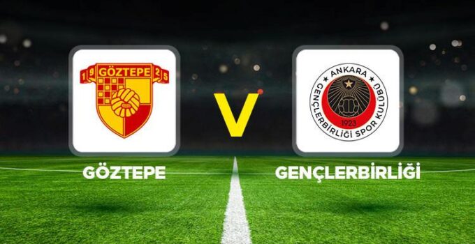 Göztepe ve Gençlerbirliği arasındaki Süper Lig mücadelesi canlı anlatımda