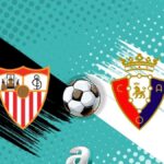 Ispanya La Liga8217da Buyuk Mucadele Sevilla ve Osasuna8217nin Karsilasma Detaylari