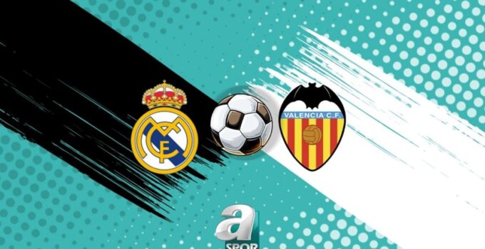 La Liga Haiecanında Büyük Derbi: Real Madrid ve Valencia Karşı karşıya geliyor