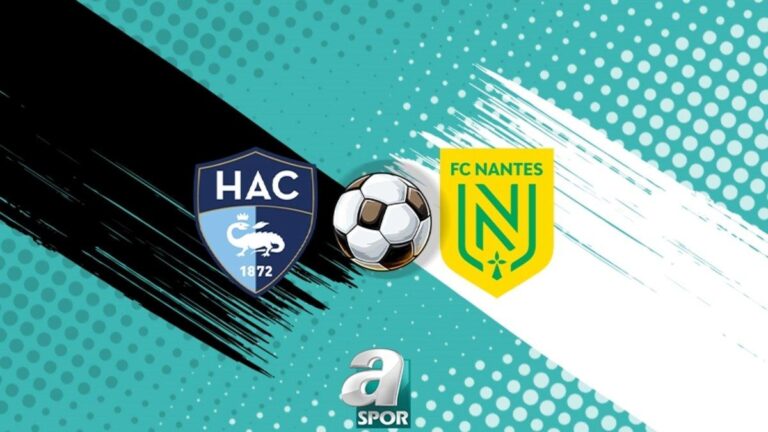 Le Havre 8211 Nantes Maci Programi ve Muhtemel Kadrolar Detaylari