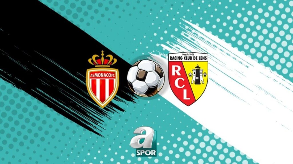 Monaco – Lens Maç Detayları ve Canlı Yayın Bilgileri