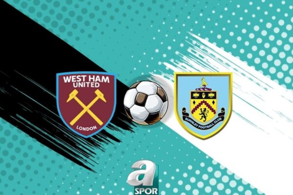 Premier Lig Heyecanı: West Ham ve Burnley Mücadelesi Detayları