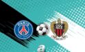 PSG ve Nice Mücadelesi Bu Akşam Parc des Princes’ta