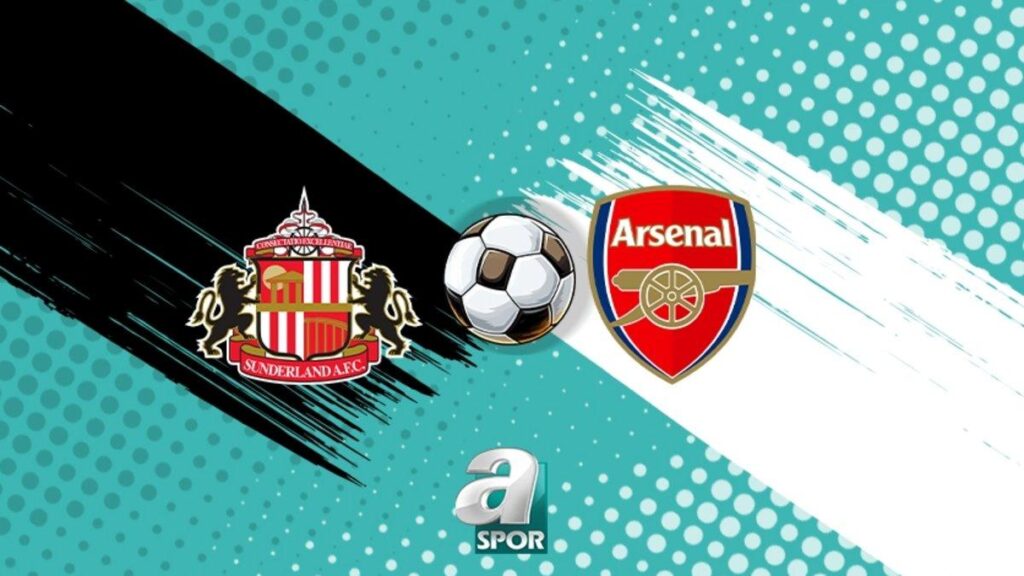 Sunderland – Arsenal Maç Detayları ve Tahminleri