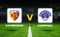 Süper Lig Heyecanı Kayserispor ve Kasımpaşa Maçıyla Yükseliyor