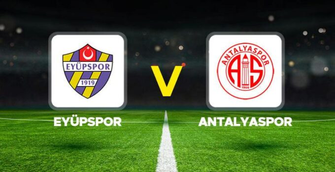 Süper Lig’de Kritik Düşme Savaşı: Eyüpspor ve Antalyaspor Mücadelesi Detayları