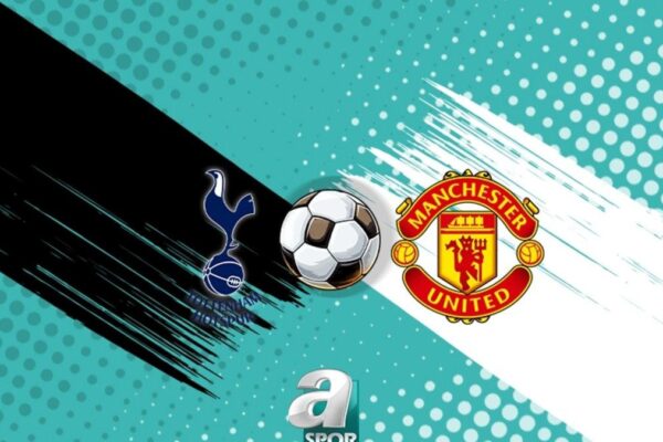Tottenham ve Manchester United Karşılaşması Hakkında Detaylar