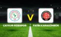 Trend Büyük Maç: Çaykur Rizespor & Fatih Karagümrük Heyecanı 3 Kasım’da Başlıyor